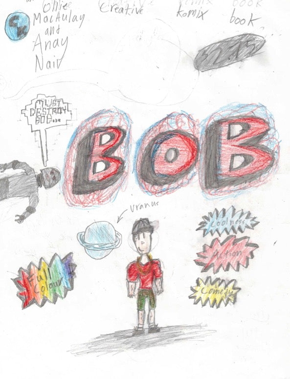 Bob by Ollie and Anay